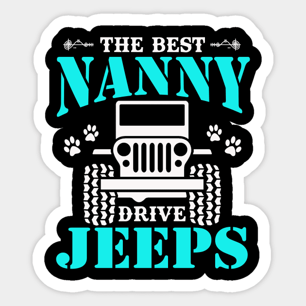 The Best Nanny Drive Jeeps Cute Dog Paws Jeep Lover Jeep Men/Women/Kid Jeeps Sticker by Superdadlove